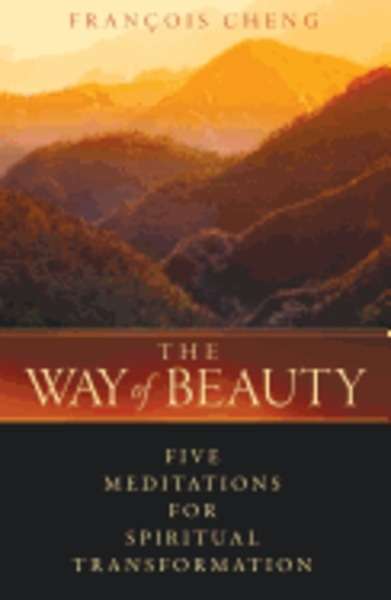 The Way of Beauty: Five Mediations for Spiritual Transformation
