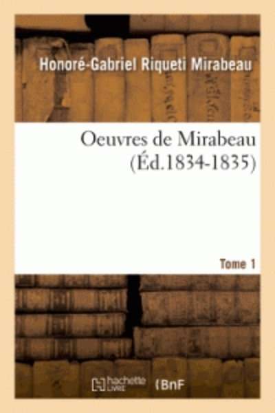 Oeuvres de Mirabeau. Tome 1