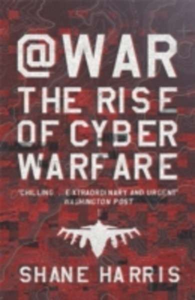 War: The Rise of Cyber Warfare