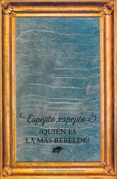 Espejito, espejito ¿Quién es la más rebelde?