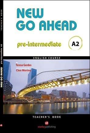 New Go Ahead 2, pre-intermediate A2. Teacher s book
