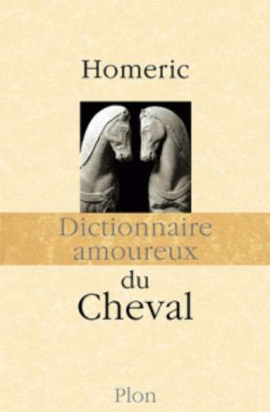 Dictionnaire amoureux du Cheval