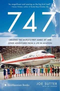 747, Creating the World's First Jumbo Jet