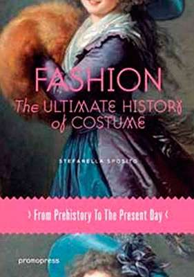 Fashion: The Ultimate History of Costume