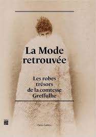 La mode retrouvée - Les robes trésors de la comtesse Greffulhe