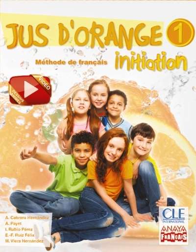 Jus d' orange 1. Initiation. Livre de l'élève