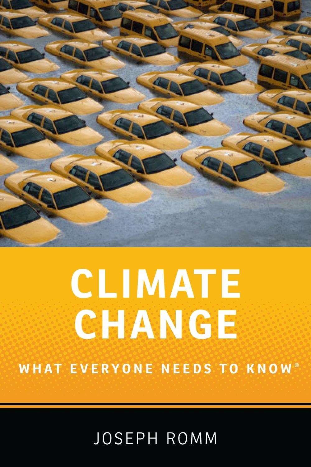 Climate Change, What Everyone Needs to Know