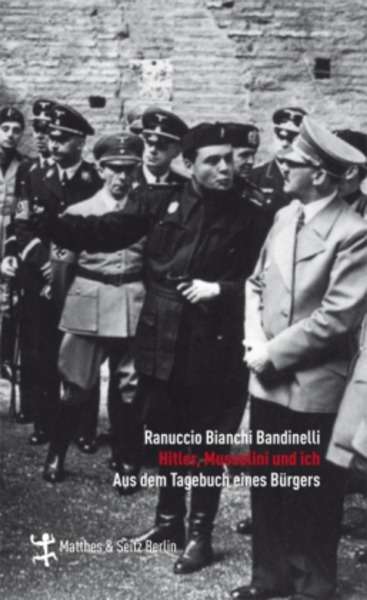 Hitler, Mussolini und Ich