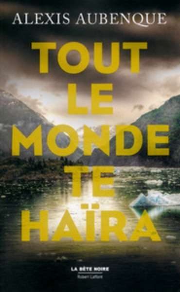 Tout le monde te haira- Tome 1