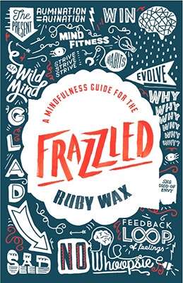 A Mindfulness Guide for the Frazzled