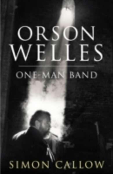 Orson Welles: One-Man Band