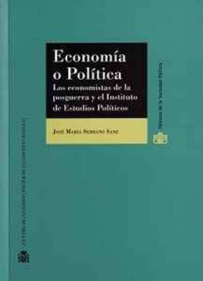 Economía o Política. Los economistas de la posguerra y el Instituto de Estudios Políticos