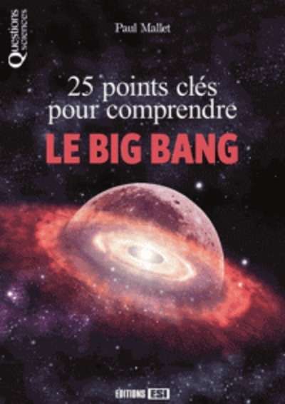 25 points-clés pour comprendre le Big Bang