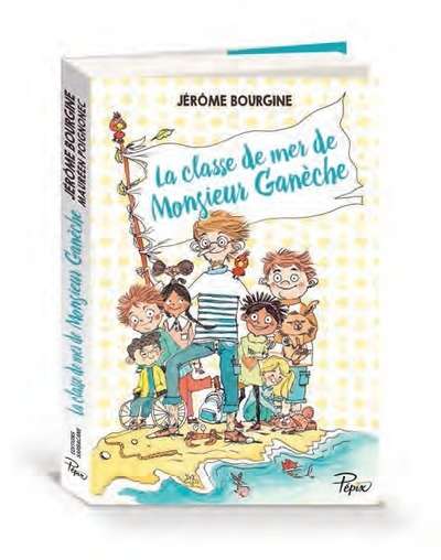 La classe de mer de Monsieur Ganèche