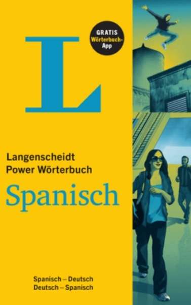 Langenscheidt Power Wörterbuch Spanisch-Deutsch / Deutsch-Spanisch. Mit Gratis Wörterbuch-App