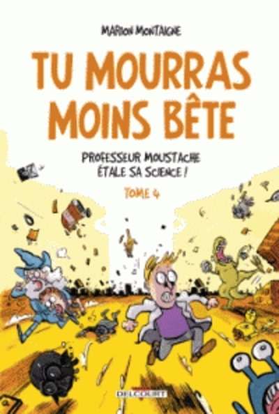 Tu mourras moins bête Tome 4