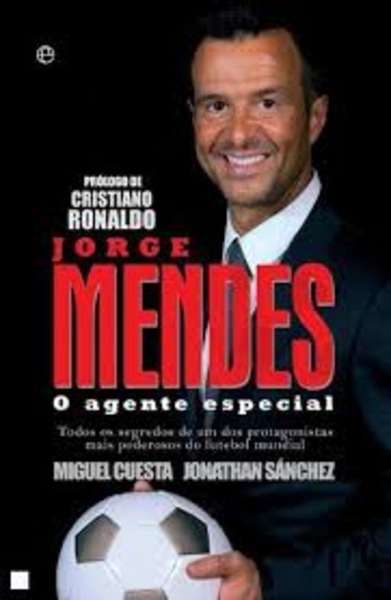 Jorge Mendes, o Agente Especial