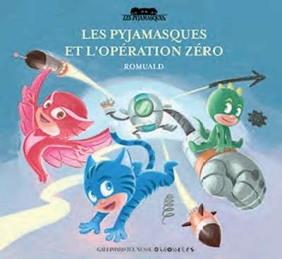 Les pyjamasques et l'Opération Zéro