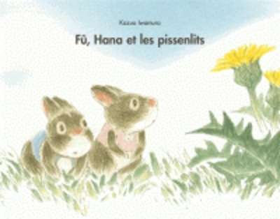 Fu Hana et les pissenlits