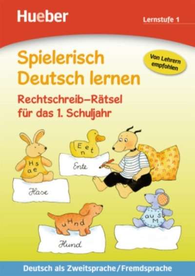 Spielerisch Deutsch lernen - Rechtschreib-Rätsel für das 1. Schuljahr, Lernstufe 1