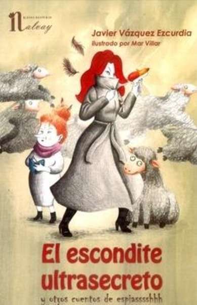 El escondite ultrasecreto y otros cuentos de espiasssshhh