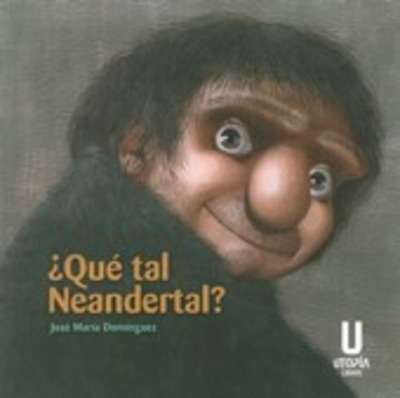 ¿Qué tal, Neandertal?