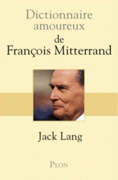 Dictionnaire amoureux du Francois Mitterrand