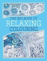 The Big Book of Relaxing Colouring