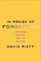 In Praise of Forgetting