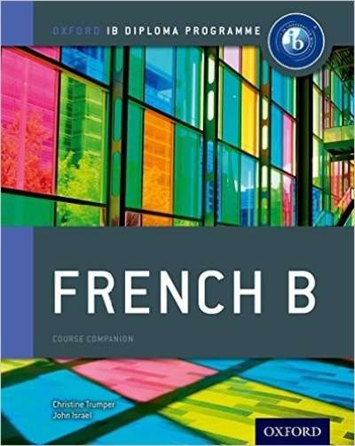 IB French B: Course Book: Oxford IB Diploma Program