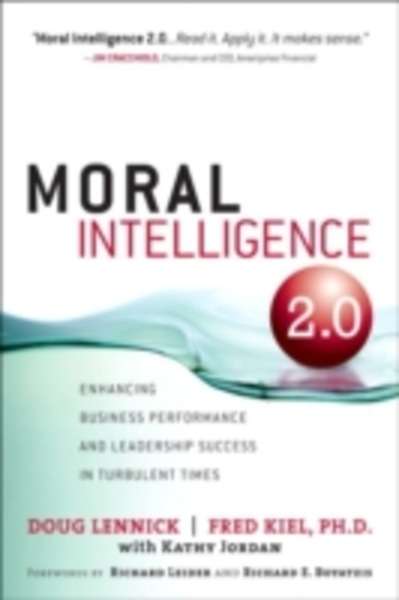 Moral Intelligence 2.0 : Enhancing Business Performance and Leadership Success in Turbulent Times