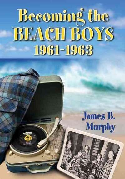 Becoming the Beach Boys 1961-1963