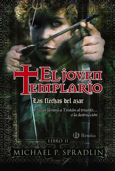 Las flechas del azar. El joven templario. Libro segundo