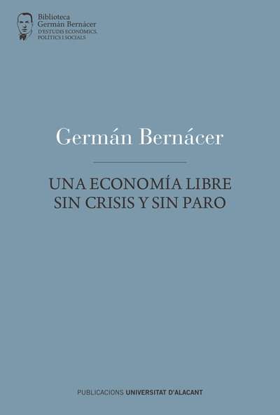 Una economía libre sin crisis y sin paro