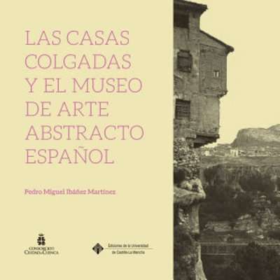 Las Casas Colgadas y el Museo de Arte Abstracto Español