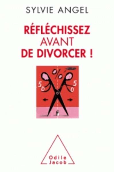 Réfléchissez avant de divorcer !