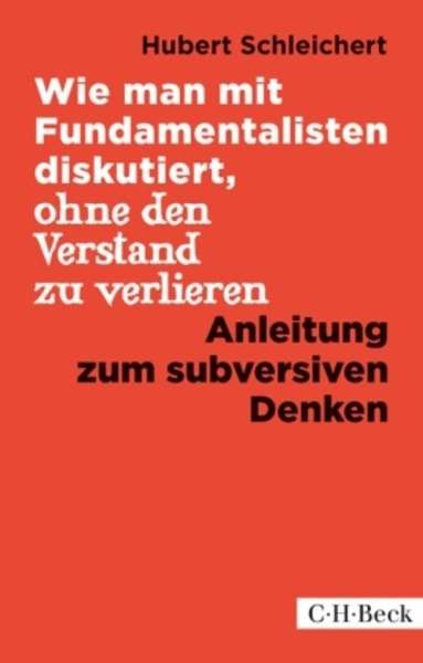 Wie man mit Fundamentalisten diskutiert, ohne den Verstand zu verlieren