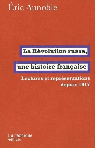 La Révolution russe, une histoire française