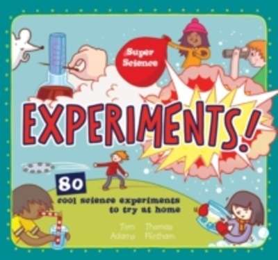 Super Science: Experiments!