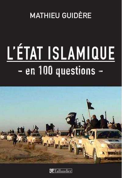 L'Etat islamique en 100 questions