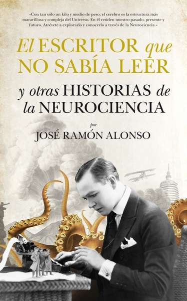 El escritor que no sabía leer y otras historias de Neurociencia