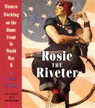 Rosie the Riveter: Women Working on the Home Front in World War II