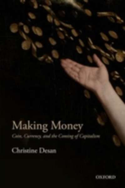 Making Money : Coin, Currency, and the Coming of Capitalism