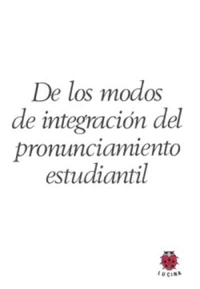 De los modos de integración del pronunciamiento estudiantil