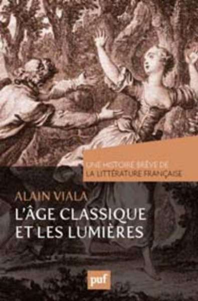Une histoire brève de la littérature française l'âge classique