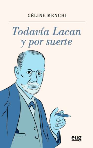 Todavía Lacan y por suerte