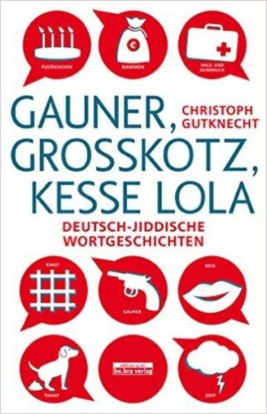 Gauner, Grosskotz, Kesse Lola