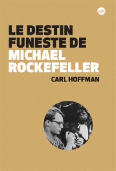 Destin funeste de Michael Rockefeller