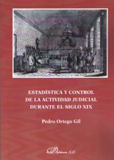 Estadística y control de la actividad judicial durante el siglo XIX