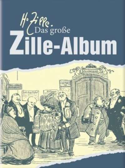 Das grosse Zille-Album